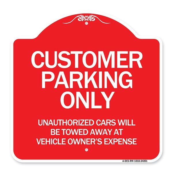 Customer Parking Unauthorized Cars Will Be Towed Away at Owners Expense, Red & White, RW-1818-24201